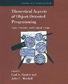 Carl A. Mitchell Gunter, Carl A. Gunter, John C. Mitchell - Theoretical Aspects of Object-Oriented Programming