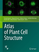 Yasuko Hayashi, Ichirou Karahara, Shigeyuk Kawano, Shigeyuki Kawano, Sachihiro Matsunaga, Tetsuko Noguchi... - Atlas of Plant Cell Structure
