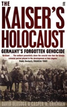 Casper Erichsen, Casper W Erichsen, Casper W. Erichsen, Davi Olusoga, David Olusoga, Olusoga David - The Kaiser's Holocaust