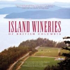 Gary Hynes, Gary (EDT)/ Wellman Hynes, Rebecca Wellman, Gary Hynes - Island Wineries of British Columbia