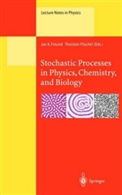 Ja A Freund, Jan A Freund, Jan A. Freund, P&ouml;schel, P&ouml;schel, Thorsten P&ouml;schel - Stochastic Processes in Physics, Chemistry, and Biology