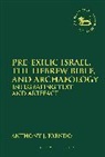 Anthony J Frendo, Anthony J. Frendo, Professor Anthony J. (University of Malta Frendo, Claudia V. Camp, Andrew Mein - Pre-Exilic Israel, the Hebrew Bible, and Archaeology