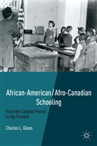 C Glenn, C. Glenn, Charles L. Glenn, Charles Leslie Glenn - African-American/afro-Canadian Schooling