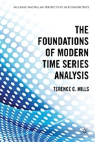 T. Mills, Terence C Mills, Terence C. Mills, MILLS TERENCE C - Foundations of Modern Time Series Analysis