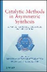 Francesco Giacalone, M Gruttadauria, Michelangel Gruttadauria, Michelangelo Gruttadauria, Michelangelo Giacalone Gruttadauria, Michelangelo/ Giacalone Gruttadauria... - Catalytic Methods in Asymmetric Synthesis