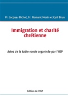 Jacques Bichot, Cyril Brun, Romaric Morin, OSP presse - Immigration et charit&eacute; chr&eacute;tienne