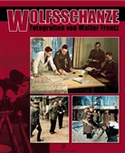 Christel Focken, Walter Frentz, Walter Frentz, Walter Frentz - Wolfsschanze