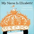 Annika Dunklee, Annika/ Forsythe Dunklee, Matthew Forsythe - My Name Is Elizabeth!