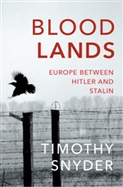 Timothy Snyder, Snyder Timothy - Bloodlands: Europe Between Hitler and Stalin