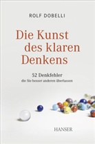 Rolf Dobelli, Birgit Lang - Die Kunst des klaren Denkens