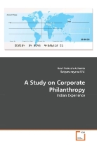 Ravi Prakas Achanta, Ravi Prakash Achanta, Satyanarayana S V, Satyanarayana S. V., Satyanarayana S.V. - A Study on Corporate Philanthropy