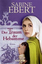 Sabine Ebert - Der Traum der Hebamme