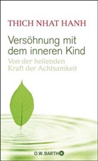 Thich Nhat Hanh, Thich Nhat Hanh, Thich Nhat Hanh - Vers&ouml;hnung mit dem inneren Kind