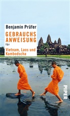 Benjamin Pr&uuml;fer - Gebrauchsanweisung f&uuml;r Vietnam, Laos und Kambodscha