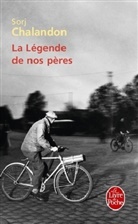 Sorj Chalandon, Sorj (1952-....) Chalandon, Chalandon-s, Sorj Chalandon - La l&eacute;gende de nos p&egrave;res