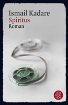 Ismail Kadare - Spiritus