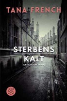 Tana French - Sterbenskalt