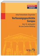 Walter Demel, Anita Prettenthaler-Ziegerhofer, Anita (Prof. Dr.) Prettenthaler-Ziegerhofer, Anita Ziegerhofer, Anita (Prof. Dr.) Ziegerhofer, Ka Brodersen... - Verfassungsgeschichte Europas