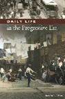 Steven Piott, Steven L. Piott, Piott Steven L. - Daily Life in the Progressive Era