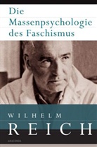 Wilhelm Reich - Die Massenpsychologie des Faschismus