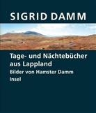 Sigrid Damm, Hamster Damm, Joachim Hamster Damm - Tage- und N&auml;chteb&uuml;cher aus Lappland