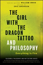 Eric Bronson, W Irwin, William Irwin, Eri Bronson, Eric Bronson, Bronson Eric... - Girl With the Dragon Tattoo and Philosophy
