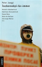 Valentin Akudowitsch, Svetlana Alexijevich, Swetlana Alexijewitsch, Susan Boos, Anja Boromandi, Alain de Halleux... - Tschernobyl f&uuml;r immer