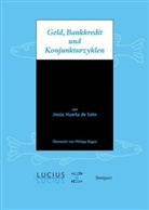 Huerta de Soto, Jes&uacute;s Huerta De Soto, J&eacute;sus Huerta de Soto, J&eacute;sus (Prof. Dr.) Huerta de Soto - Geld, Bankkredit und Konjunkturzyklen