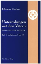 Johannes Cassian, Johannes Cassianus - Unterredungen mit den V&auml;tern - Collationes patrum. Tl.1