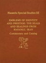 George Dales, Jonathan Mark Kenoyer, Michelle I. Marcus, Marcus Michelle I. - Hasanlu Special Studies, Volume III &ndash; Emblems of Identity and Prestige&ndash;&ndash;The Seals and Sealings from Hasanlu, Iran