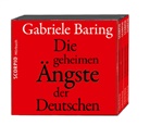 Gabriele Baring - Die geheimen &Auml;ngste der Deutschen, 6 Audio-CDs (Audio book)