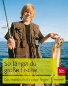 Hans Eiber - So f&auml;ngst du gro&szlig;e Fische