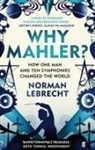 Norman Lebrecht, Lebrecht Norman - Why Mahler