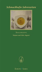 Alois Angerer, Tatjan Angerer, Tatjana Angerer, Tatjana und Alois Angerer - Schmackhafte Jahreszeiten