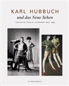 Karl Hubbuch, Karl Hubbuch, Koschka, Koschkar, Karin Koschkar, Pohlman... - Karl Hubbuch und das neue Sehen. Photographien, Gem&auml;lde, Zeichnungen