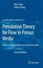Robert Ewing, Alle Hunt, Allen Hunt - Percolation Theory for Flow in Porous Media