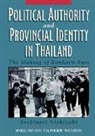 Raymond Buyse, Yoshinori Nishizaki, Marc Depaepe - Political Authority and Provincial Identity in Thailand