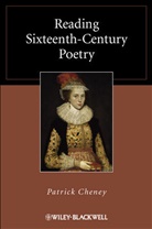 P Cheney, Patrick Cheney, Patrick (Pennsylvania State University Cheney - Reading Sixteenth-Century Poetry