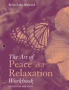 Brian Luke Seaward - Art of Peace and Relaxation Workbook