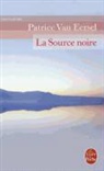 P. van Eersel, Patrice Van Eersel, P. Van Eersel, Patrice Van Eersel, Patrice (1949-....) Van Eersel, Van eersel-p - La source noire : r&eacute;v&eacute;lations aux portes de la mort
