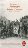 Alain Deschamps, S. Ambrose, Stephen E. Ambrose, Stephen Edward Ambrose, Ambrose-S, Stephen Edward Ambrose - Fr&egrave;res d'armes : compagnie E, 506e r&eacute;giment d'infanterie parachutiste, 101e division a&eacute;roport&eacute;e, du d&eacute;barquement en N...
