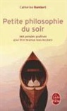 Catherine Rambert, Rambert, C. Rambert, Catherine Rambert, Catherine (1965-....) Rambert, Rambert-c - Petite philosophie du soir : 365 pens&eacute;es positives pour &ecirc;tre heureux tous les jours