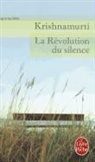 Carlo Suar&egrave;s, Jiddu Krishnamurti, Krishnamurti, Jiddu Krishnamurti, Jiddu (1895-1986) Krishnamurti, Krishnamurti-j... - La r&eacute;volution du silence