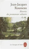 Jean-Jacques Rousseau, Mich&egrave;le Crogiez Labarthe, J. J. Rousseau, Jean Jacques Rousseau, Jean-Jacques Rousseau, Jean-Jacques (1712-1778) Rousseau... - R&ecirc;veries du promeneur solitaire