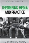 Birgit Postill Brauchler, Birgit Br Uchler, Birgit Brauchler, Birgit Br&auml;uchler, John Postill, Postill John - Theorising Media and Practice