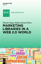 Dines Gupta, Dinesh Gupta, Dinesh K. Gupta, SAVARD, Savard, Rejean Savard... - Marketing Libraries in a Web 2.0 World