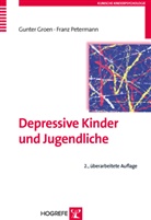 Groe, Gunte Groen, Gunter Groen, Petermann, Franz Petermann - Depressive Kinder und Jugendliche