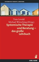 To Levold, Tom Levold, Michael Wirsching, To Levold, Tom Levold, Wirsching... - Systemische Therapie und Beratung - das große Lehrbuch