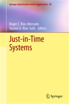 A R&iacute;os-Sol&iacute;s, A R&iacute;os-Sol&iacute;s, Roge Rios, Roger Rios, Roger Z. Rios-Mercado, Roger Z. R&iacute;os-Mercado... - Just-in-Time Systems
