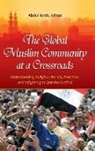 Abdul Basit, Abdul Basit Ph.D., Abdul Basit - The Global Muslim Community at a Crossroads